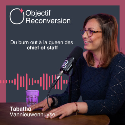 #24 - Tabatha Vannieuwenhuyse : Du burn out à la queen des chief of staff cover