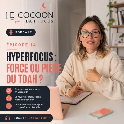 #14 : Hyperfocus TDAH : ni superpouvoir, ni défaut cover