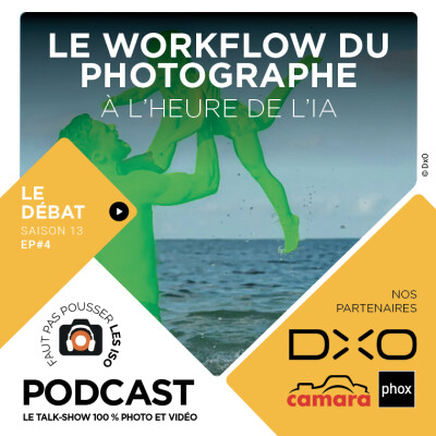 S1304 - LE GRAND DÉBAT : LE WORKFLOW DU PHOTOGRAPHE À L'HEURE DE L'IA cover