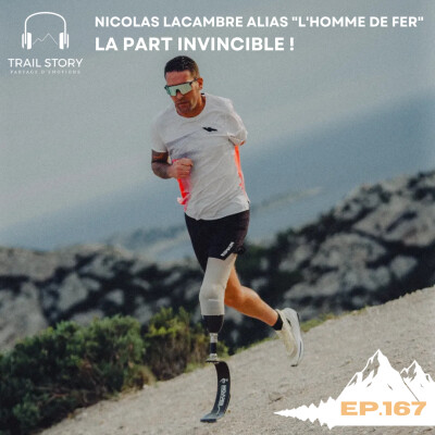 167. Nicolas Lacambre alias "L'homme de fer" la part invincible ! Quand le handicap devient une force... cover