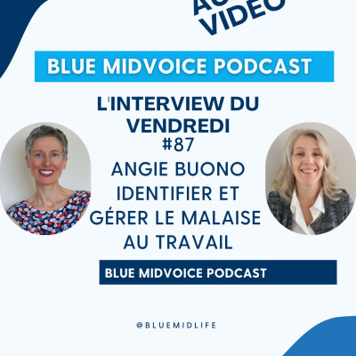 BLUE MIDVOICE EPISODE 87 : ANGIE-BUONO - IDENTIFIER ET GÉRER LE MALAISE AU TRAVAIL cover