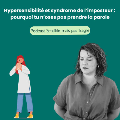 Hypersensibilité et syndrome de l’imposteur : pourquoi tu n’oses pas prendre la parole cover