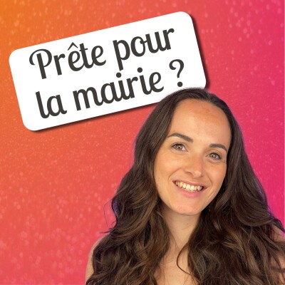 🎙 Les conseils d'Albane – Mariage civil : tout ce qu’il faut savoir avant le jour J cover