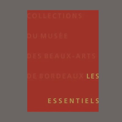 Musée des Beaux-Arts de Bordeaux - Exposition : Passions Collections cover