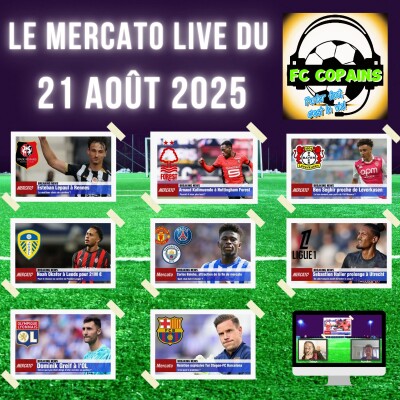 Le Mercato-Live du 23 août 2025 - Lepaul🇫🇷 Okafor🇨🇭Greif🇸🇰 Baleba🇨🇲 Kalimuendo🇫🇷 Ter Stegen🇩🇪 Ben Seghir🇲🇦 Haller🇨🇮 cover