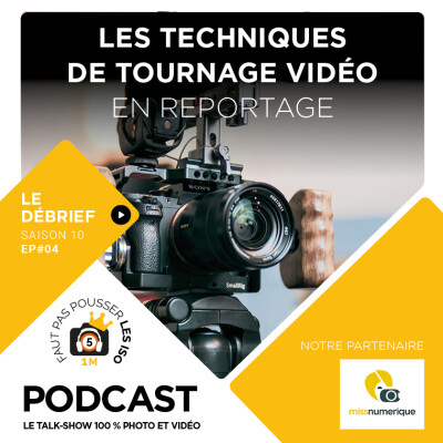 LE DÉBRIEF - S1004 - LES TECHNIQUES DE TOURNAGE VIDÉO EN REPORTAGE cover
