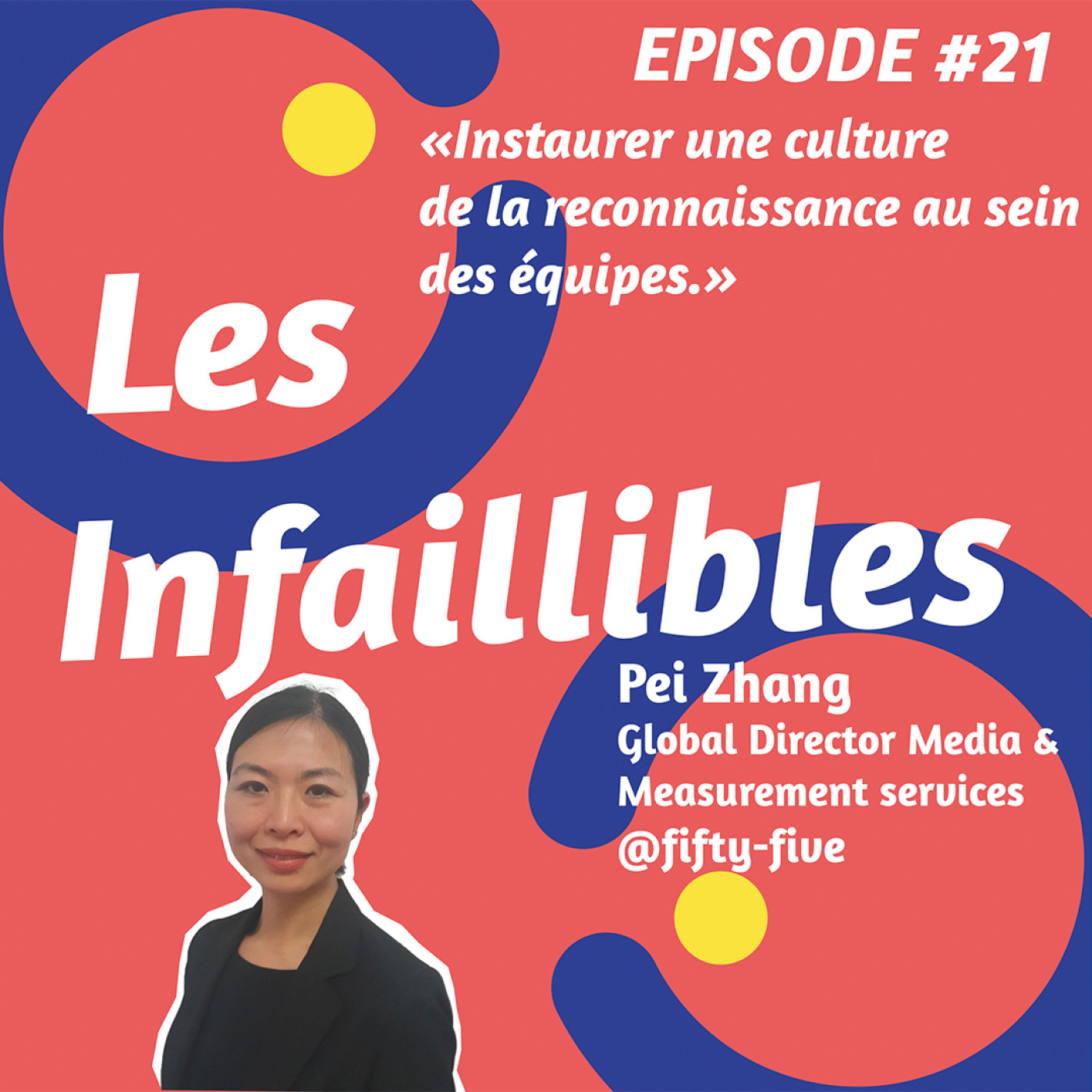 Les Infaillibles - le podcast des managers qui se racontent avec authenticité - pour un management qui allie performance et bienveillance