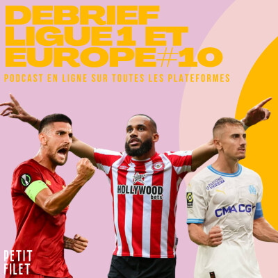 Débrief Ligue 1 et Europe #10 - Petit Filet cover