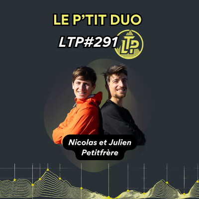 LTP#291 LE P'TIT DUO - JULIEN ET NICOLAS PETITFRERE cover