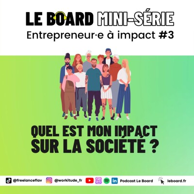 Comment avoir plus d’impact sur la société ?  🌱 Entrepreneur.e à impact - Mini-série - Episode 3 cover