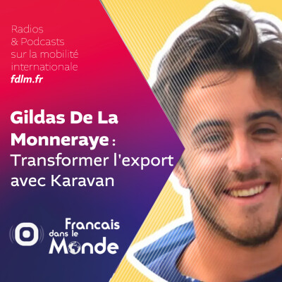 Karavane : Révolutionner l'export avec Gildas De La Monneraye cover