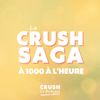 💛 SUMMER EDITION - Crush Saga - À 1000 à l'heure - Ép.1 cover