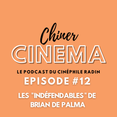 Episode #12 - Les "indéfendables" de Brian De Palma cover