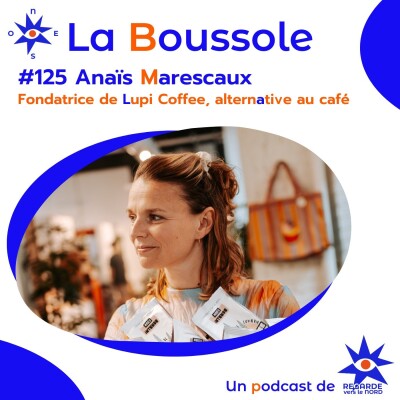 #125 Anaïs Marescaux, fondatrice de Lupi Coffee, proposer une alternative au café fun et accessible cover