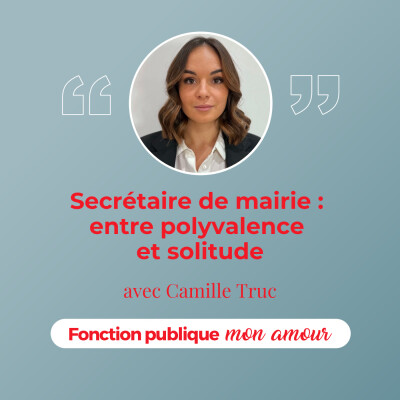 Secrétaire de mairie : entre polyvalence et solitude avec Camille Truc cover