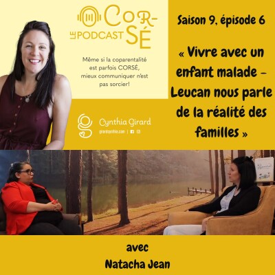 Vivre avec un enfant malade - Leucan nous parle de la réalité des familles. Avec Natacha Jean, de Leucan | S9-É6 cover