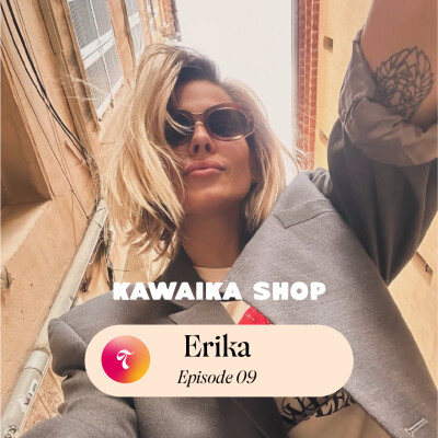 Episode 09 - Erika Kawaïka Shop cover