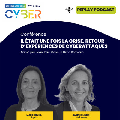 Journées Cyber (5ème édition) - Il était une fois la crise. Retour d’expériences de cyberattaques cover