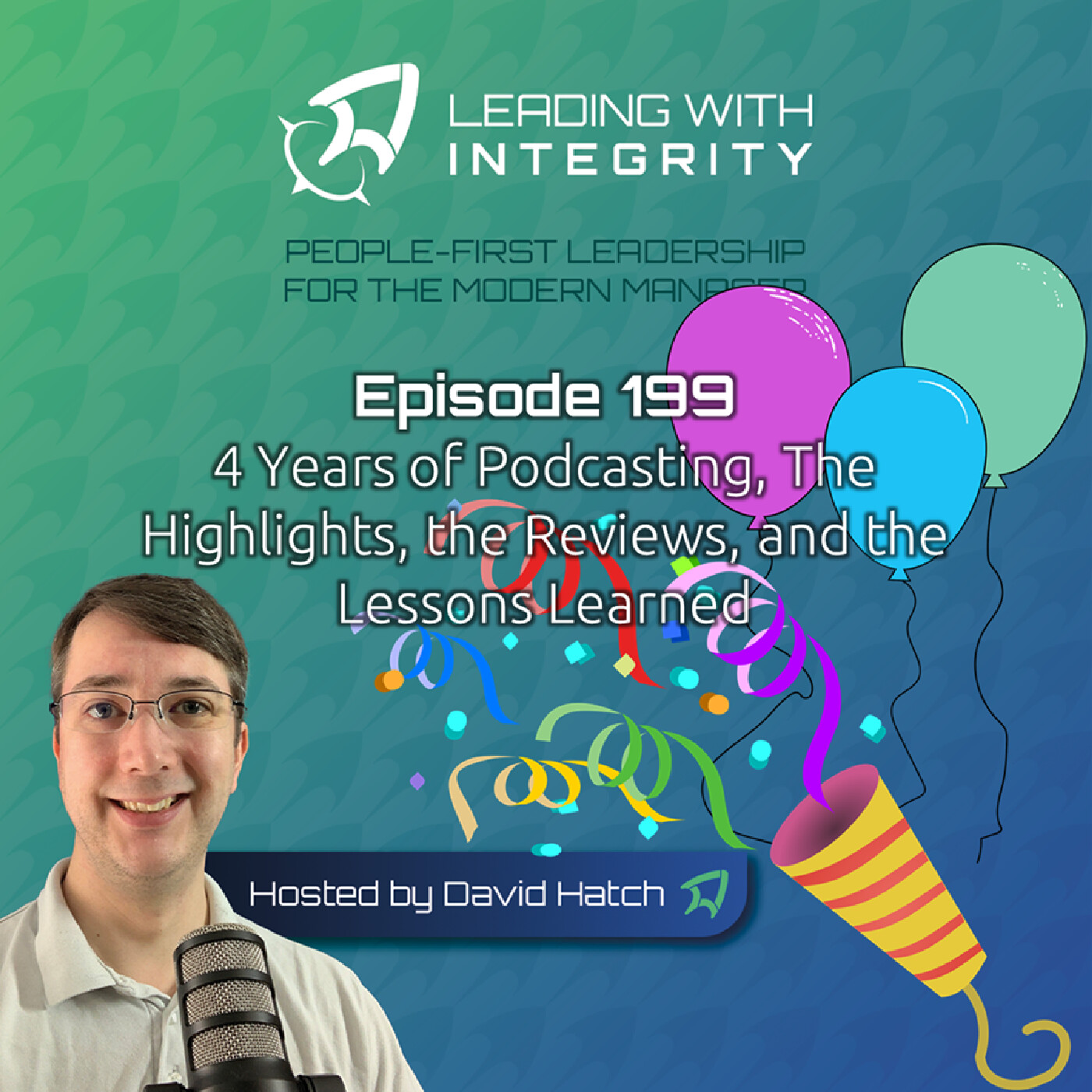 Ep.199: 4 Years of Podcasting, The Highlights, the Reviews, and the Lessons Learned, with Host, David Hatch | Leadership Podcasts