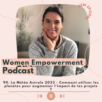90. La Météo Astrale 2023 - Comment utiliser les planètes pour augmenter l'impact de tes projets ? cover