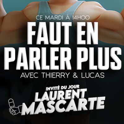 #FAUTENPARLERPLUS - 08.10.24 (Maison familiale du sport et de la santé de Lens) avec Laurent Mascarte cover