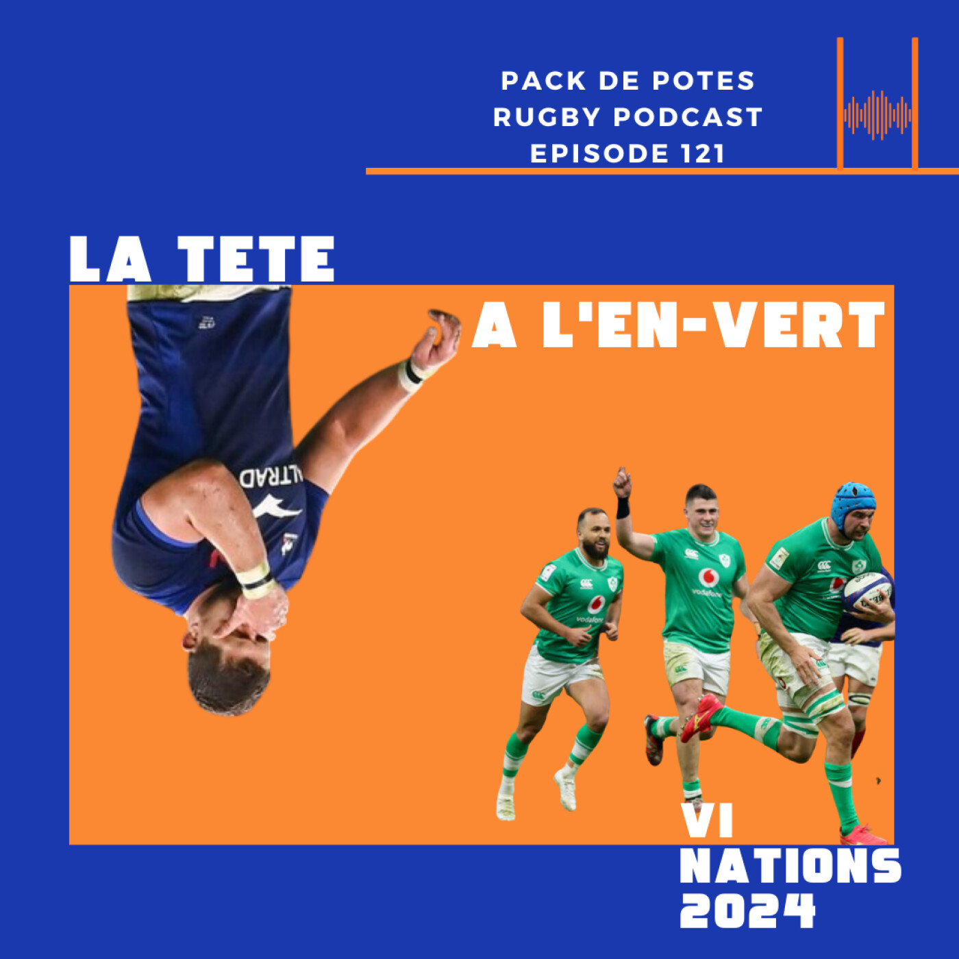 Ep. 121. La Tête à l'En-vert: VI Nations 2024 - France vs Irlande