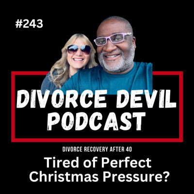 Tired of Perfect Divorce Christmas Pressure? Divorce Recovery Holiday Survival Guide 🌟 || Divorce Devil Podcast #243 || David and Rachel cover