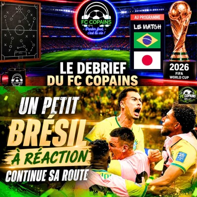 Débat Coupe du Monde 2026 - Le debrief de Bresil vs Japon - Un petit Bresil à reaction continue sa route cover