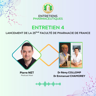 Entretien #4 : Lancement de la 25ème faculté de Pharmacie de France avec les Dr Rémy Collomp & Emmanuel Chamorey cover