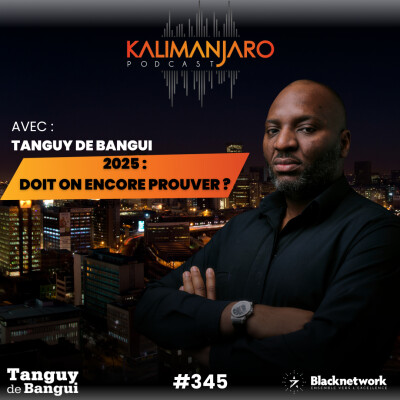 #345 : Diaspora Africaine & Afrodescendante : Pourquoi nous sommes si pauvres ? Par Tanguy de Bangui cover