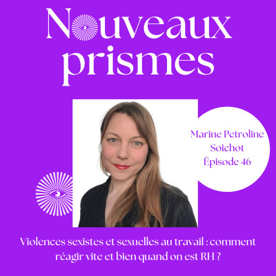 46 - Marine Petroline Soichot - Violences sexistes et sexuelles : comment réagir vite et bien quand on est RH ? cover