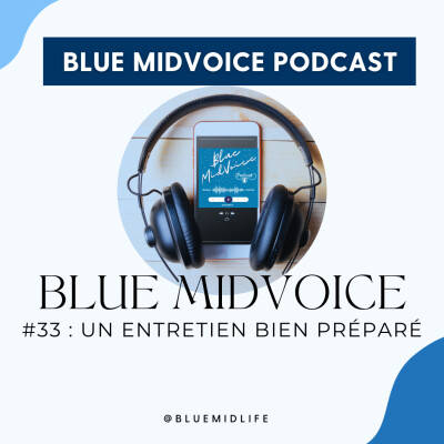 Blue MidVoice Episode 33 : Un entretien bien préparé cover