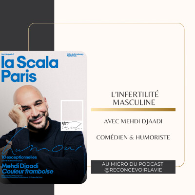 L'infertilité masculine avec le comédien et humoriste, Mehdi DJAADI cover