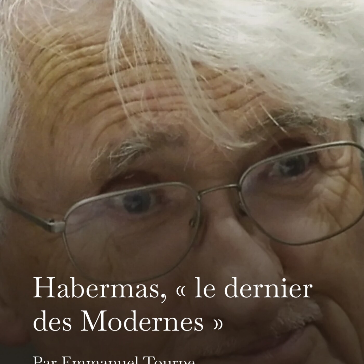 Jürgen Habermas, le dernier des Modernes. Entretien avec Emmanuel Tourpe episode artwork
