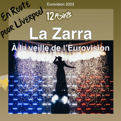 Eurovision 2023 - La Zarra nous parle la veille du show cover