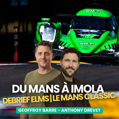 Le Mans Classic x 4 Heures d'Imola | Le Debrief croisé de juillet cover