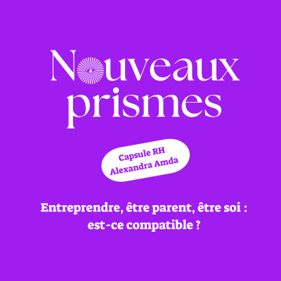 [CAPSULE RH] - Entreprendre, être parent, être soi : est-ce compatible ? // RH, ressources humaines, parentalité cover