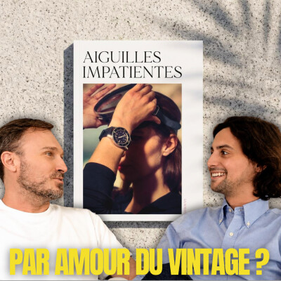 #191 Pourquoi créer un magazine de montres vintage en 2026 ? cover