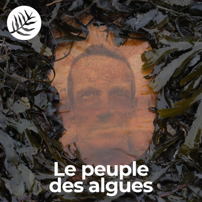 Le Peuple Des Algues : Vincent Doumeizel - Ep10/10 cover
