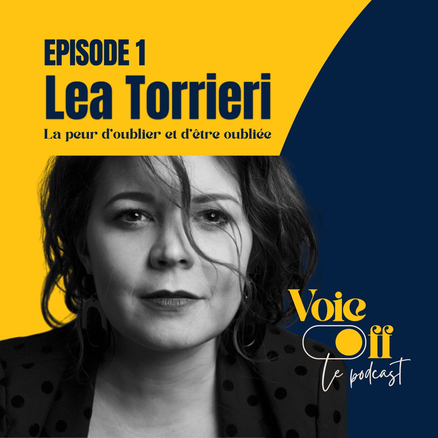 EP01 - Lea Torrieri "La peur d'oublier et d'être oubliée"