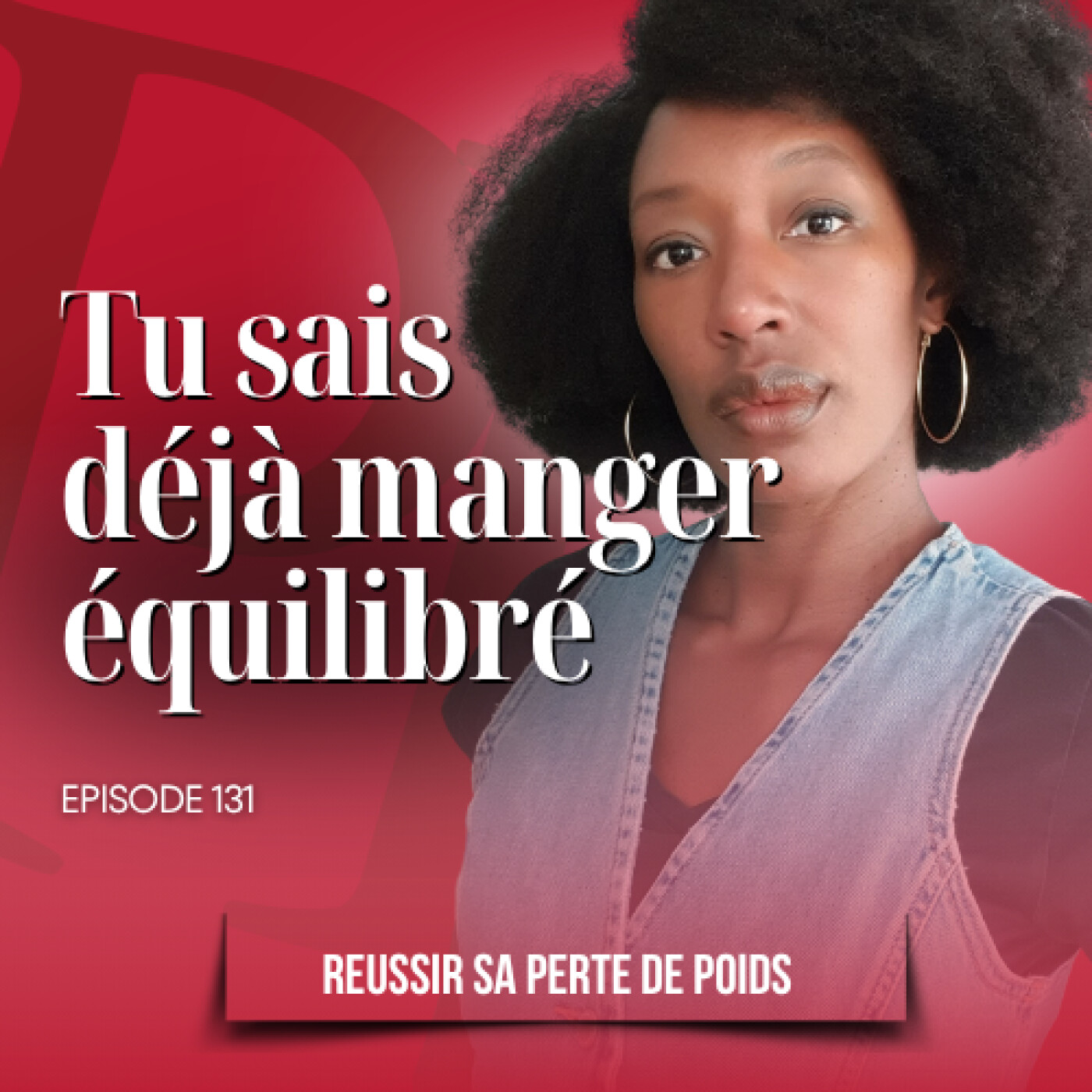 Tu sais déjà manger équilibré - Podcast perte de poids n°131