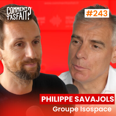 Philippe Savajols (Groupe Isospace) - Reprendre une entreprise avec 50 000 € d'apport, possible ? Ép.243 cover