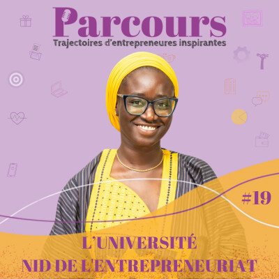 Parcours EP 19 -  L'université : nid de l'entrepreneuriat - Indou Sarr (Nass'Agro) et Sokhna.B Diakhaté (Cellule Université Entreprise) cover