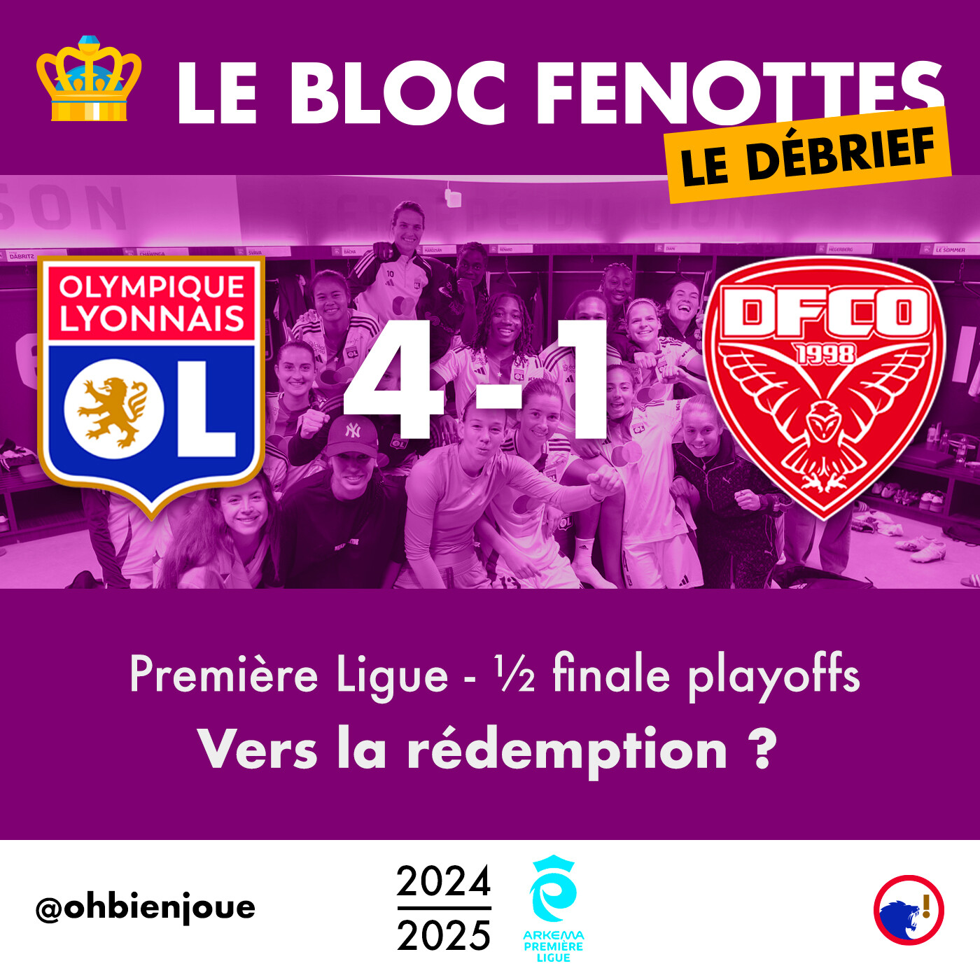 Le Bloc Fenottes - Le Débrief | OL Féminin - Dijon (4-1) | Première Ligue 24-25 - Demi-finale playoffs episode artwork