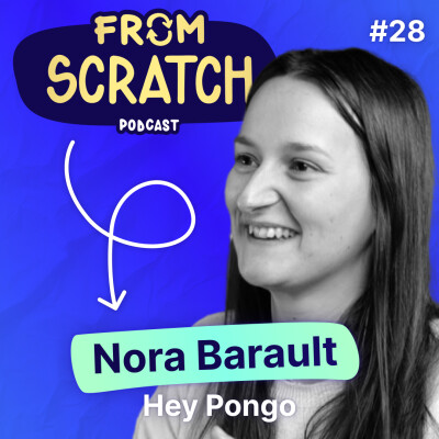 Comment passer de serveuse à entrepreneuse à succès ? - Nora Barault (Le Guide Ultime) | FROM SCRATCH #28 cover