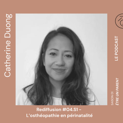 Rediffusion S1E4 - L'ostéopathie en périnatalité avec Catherine Duong cover
