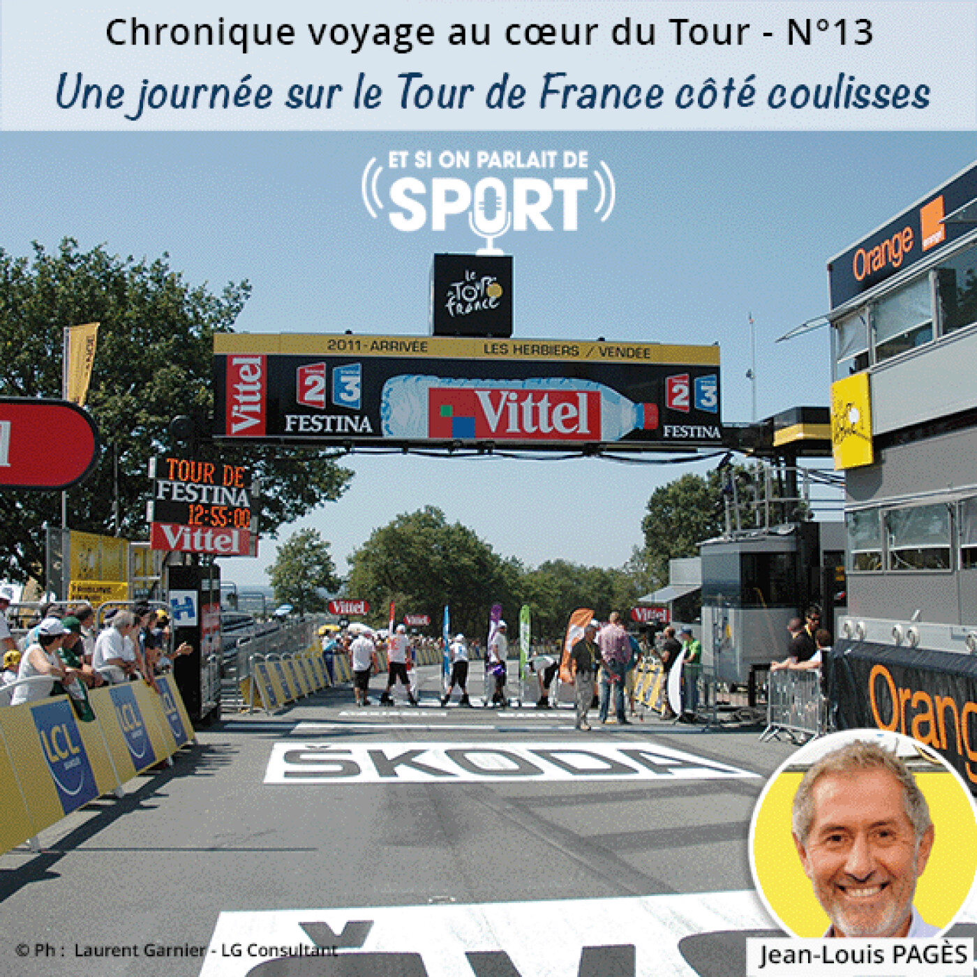 Chronique Spéciale Voyage au cœur du Tour - N° 13 -  Une journée sur le Tour de France côté coulisses episode artwork