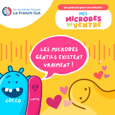 Mes microbes du ventre - Episode 5 - Les microbes gentils existent vraiment ! cover