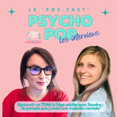 Découvrir un TDAH à l'âge adulte avec Sandra : "Je pensais que j'avais une maladie mentale" cover
