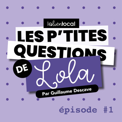 Les P'tites Questions de Lola - Episode 1 - Leonard Signoret cover